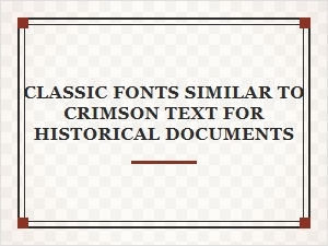 Discover Classic Historical Fonts Akin to Crimson Text