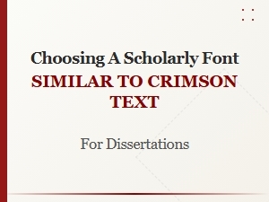 A Scholarly Dissertation Font Alternative to Crimson Text